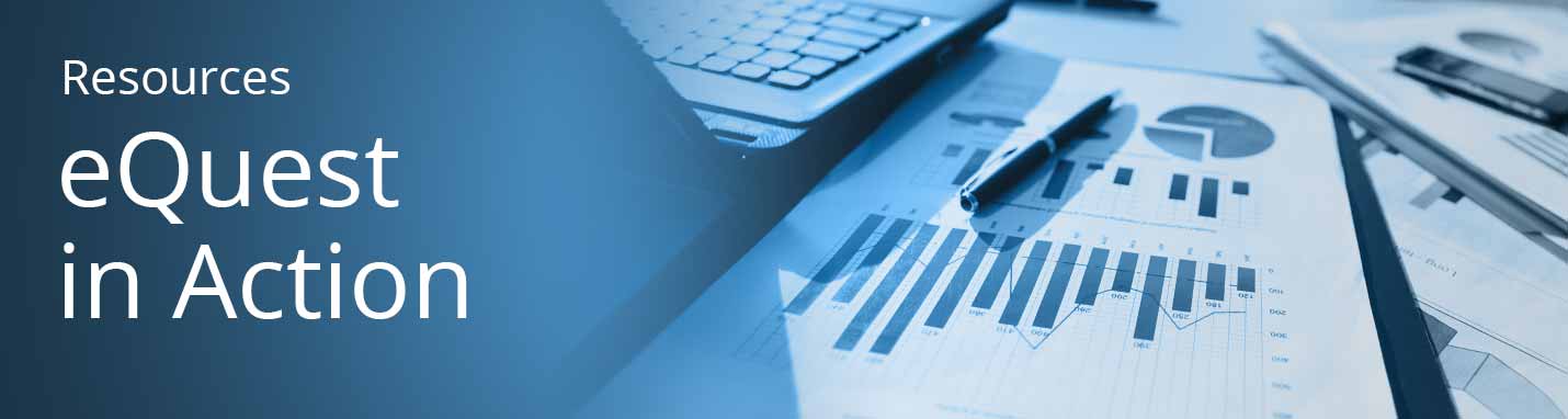 Resources: eQuest in Action